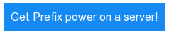 Get Prefix Power on a server!