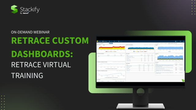 Retrace Custom Dashboards: Retrace Virtual Training