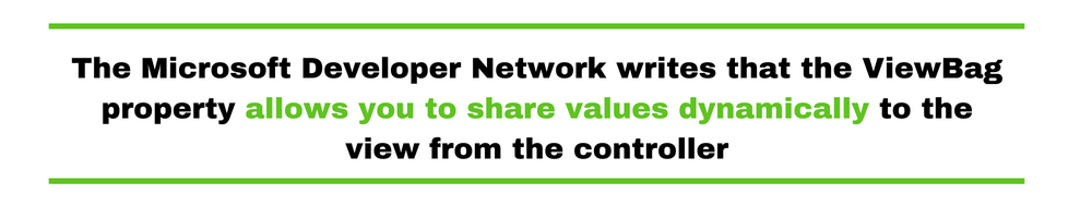 The Microsoft Developer Network writes that the ViewBag property allows you to share values dynamically to the view from the controller