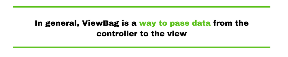 In general, ViewBag is a way to pass data from the controller to the view. It is a type object and is a dynamic property under the controller base class